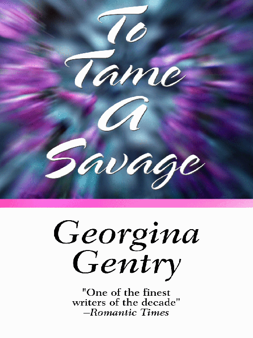 Title details for To Tame a Savage by Georgina Gentry - Available